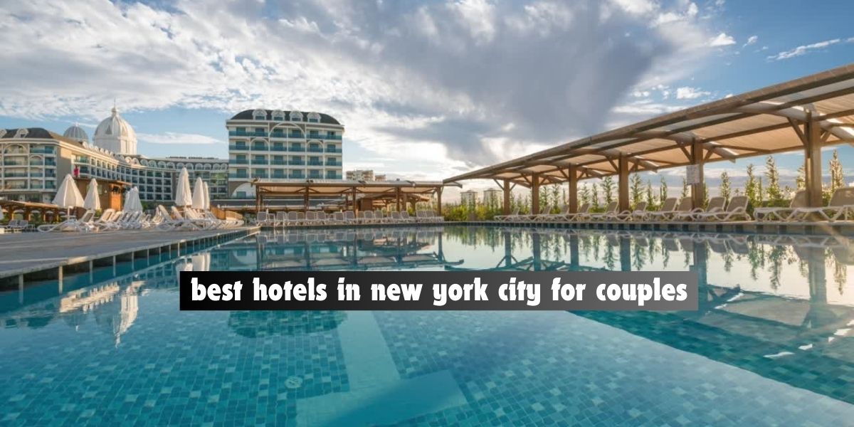 best hotels in new york city for couples