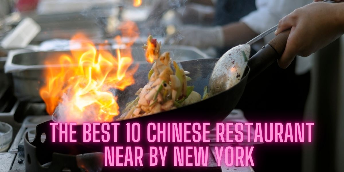 The best 10 Chinese Restaurant near by new York 