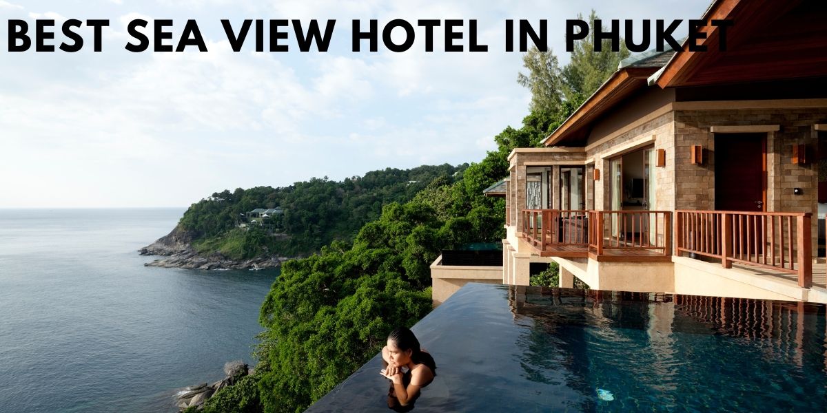 best sea view hotel in Phuket