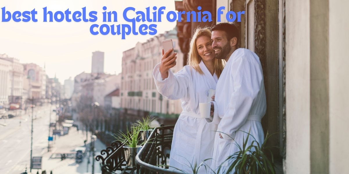 best hotels in California for couples