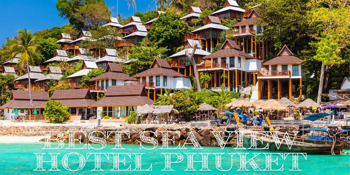 best sea view hotel Phuket